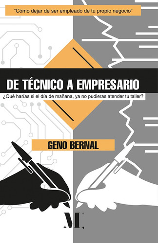 De Técnico A Empresario., De Nestor Ivan Bernal Maldonado