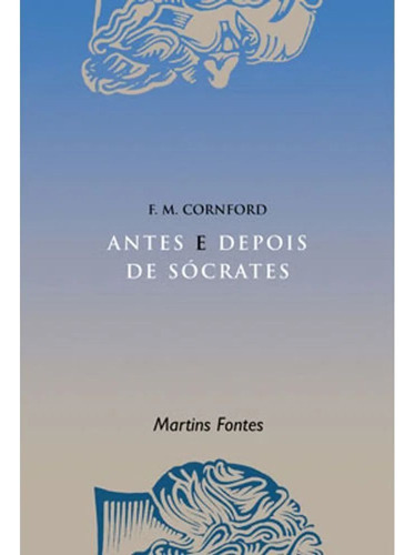 Antes e depois de Sócrates, de Cornford, Francis Mcdonald. Editora Wmf Martins Fontes Ltda, capa mole em português, 2001