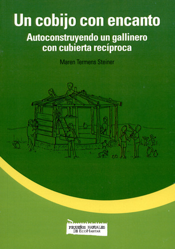 Libro Un Cobijo Con Encanto. Autoconstruyendo Un Gallinero C