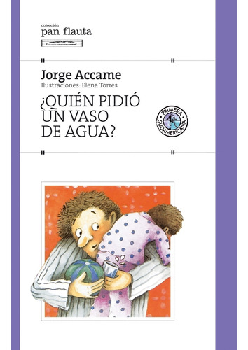 Libro Jorge Accame ¿quién Pidió Un Vaso De Agua? Pan Flauta 