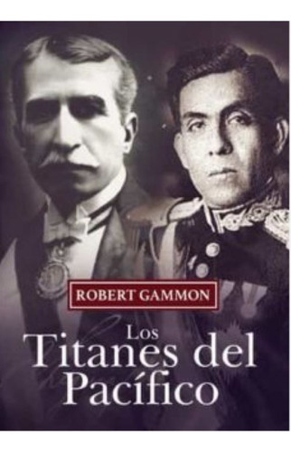 Los Titanes Del Pacífico, De Gammon  Robert.. Grupo Editorial Círculo Rojo Sl, Tapa Blanda En Español