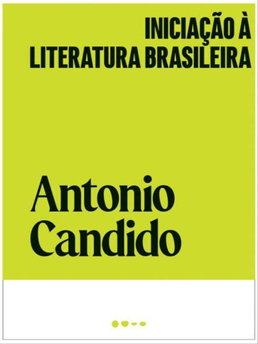 Iniciação À Literatura Brasileira, De Candido, Antonio. Editora Todavia Editora, Capa Mole Em Português