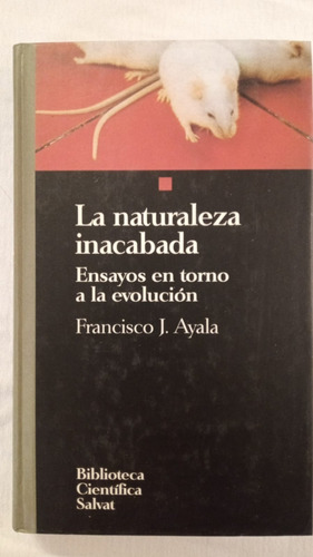 La Naturaleza Inacabada - Francisco Ayala - Salvat