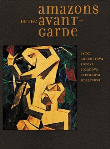 Amazons Of The Avant-garde - Concharova Et Exter