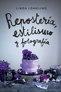 Reposteria Estilismo Y Fotografia - Lomelino, Linda