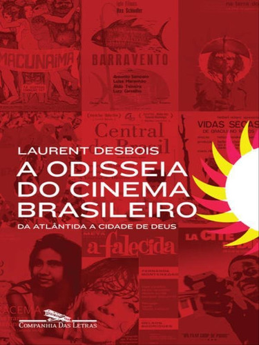 A Odisseia Do Cinema Brasileiro, De Desbois, Laurent. Editora Companhia Das Letras, Capa Mole, Edição 1ª Edição - 2016 Em Português