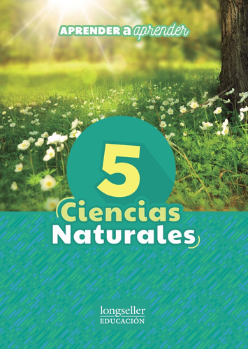 Ciencias Naturales 5 - Aprender A Aprender - Longseller 