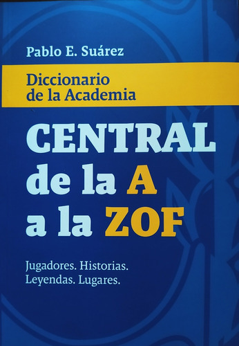 Central De La A A La Zof. Jugadores. Historias. Leyendas. Lu