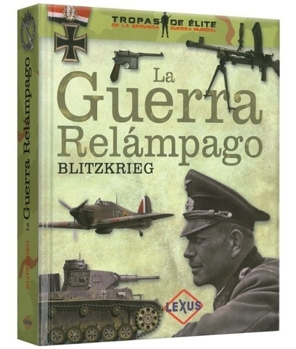 Libro La Guerra Relampago Blitzkrieg - Tropas De Elite De La