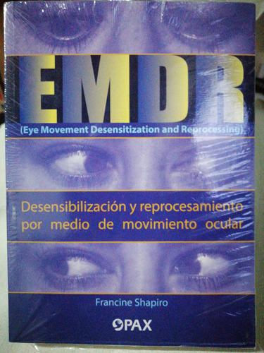 Emdr: ( Eye Movement Desensitization And Reprocessing ) 