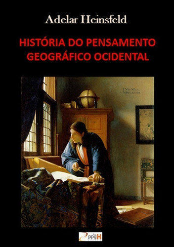 História Do Pensamento Geográfico Ocidental, De Adelar Heinsfeld. Série Não Aplicável, Vol. 1. Editora Clube De Autores, Capa Mole, Edição 1 Em Português, 2012