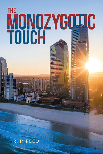 The Monozygotic Touch, De Reed, R. P.. Editorial Xlibris Corp, Tapa Blanda En Inglés