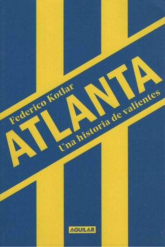 Libro Atlanta , Una Historia De Valientes De Federico Kotlar