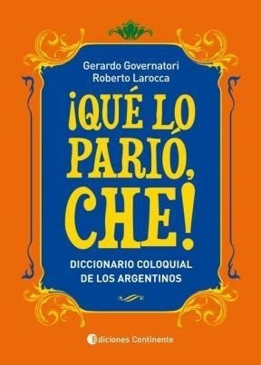 Libro Que Lo Pario Che ! De Gerardo Governatori