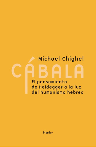 Cábala. Heidegger A La Luz Del Humanismo Hebreo - Chighel