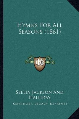 Libro Hymns For All Seasons (1861) - Seeley Jackson And H...