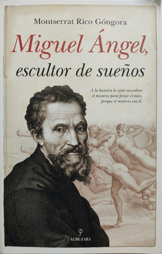 Miguel Ángel Escultor De Sueños - Libro Almuzara