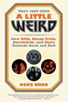 Libro They Just Seem A Little Weird: How Kiss, Cheap Tric...