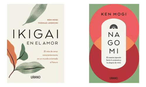 Nagomi + Ikigai En El Amor - Ken Mogi - Urano - 2 Libros