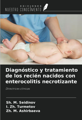 Libro: Diagnóstico Y Tratamiento De Los Recién Nacidos Con