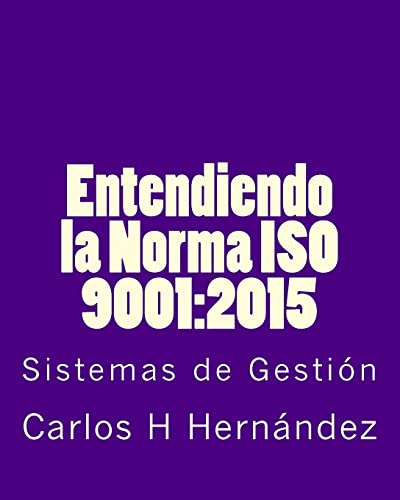 Libro : Entendiendo La Norma Iso 9001: 2015 Sistemas De...