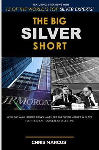 Book : The Big Silver Short How The Wall Street Banks Have.