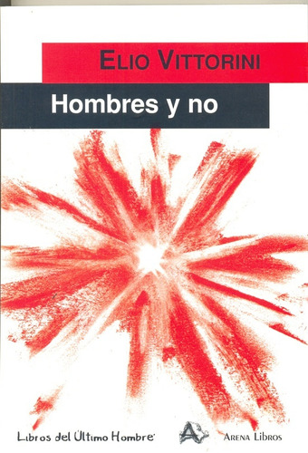 Hombres Y No, Elio Vittorini, Arena