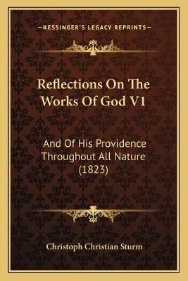 Libro Reflections On The Works Of God V1 : And Of His Pro...