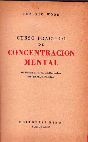 Curso Practico De Concentracion Mental * Madera Ernesto 