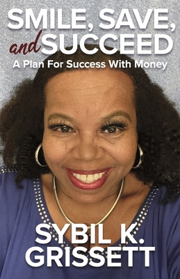 Libro Smile, Save, And Succeed: A Plan For Success With M...