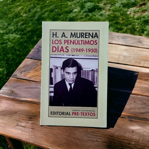 Los Penúltimos Días (1949-1950). H.a. Murena. Pre-textos.