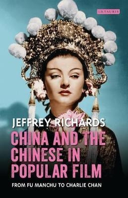 China And The Chinese In Popular Film : From Fu Manchu To...