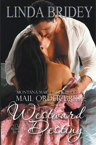 Mail Order Bride - Westward Destiny (montana Mail Order Brides, De Linda Bridey. Editorial Yallow, Tapa Blanda En Inglés