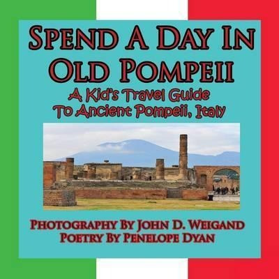 Spend A Day In Old Pompeii, A Kid's Travel Guide To Ancie...