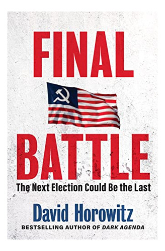 Book : Final Battle The Next Election Could Be The Last -..