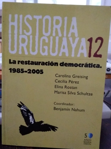 Historia Uruguaya 12. La Restauración Democrática
