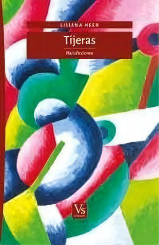 Tijeras: Metaficcion, De Liliana Heer. Editorial Voria Stefanovsky Editores, Tapa Blanda, Edición 1 En Español