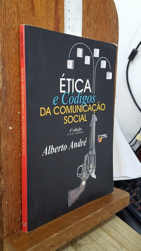 Livro Ética E Códigos Da Comunicação Social  - Alberto André