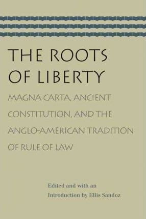 Roots Of Liberty - Ellis Sandoz (paperback)