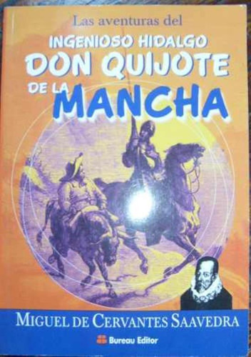 Aventuras Del Ingenioso Hidalgo Don Quijote De La Mancha, La, De Cervantes Saavedra, Miguel De. Editorial Bureau Editor, Tapa Tapa Blanda En Español