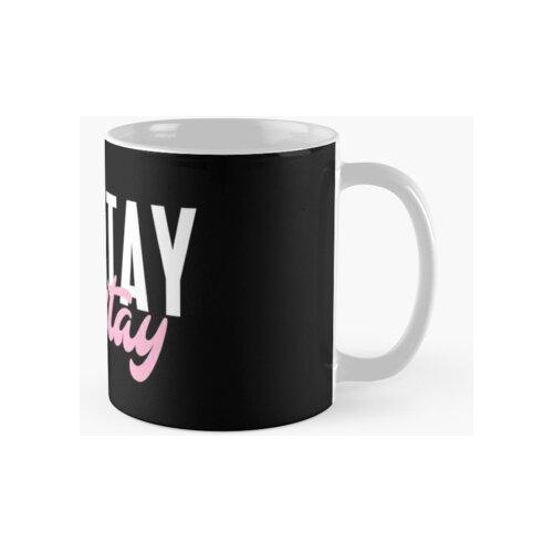 Taza Shantay You Stay - Carrera De Arrastre Calidad Premium