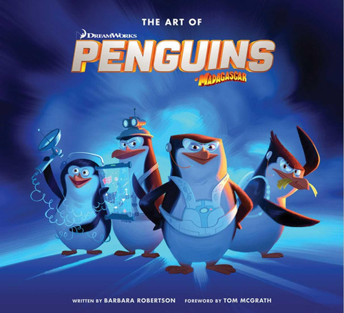 Libro: The Art Of Dreamworks Penguins Of Madagascar