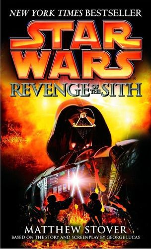 Revenge Of The Sith: Star Wars: Episode Iii, De Matthew Woodring Stover. Editorial Del Rey Books, Tapa Blanda En Inglés, 2005