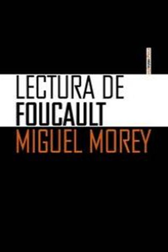 Lectura De Foucault - Morey,miguel