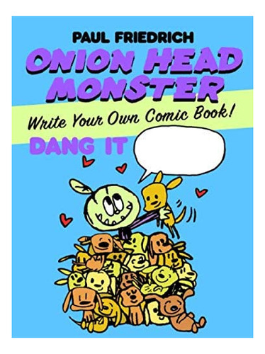 Libro: Onion Head Monster Dang It Write Your Own Comic Book