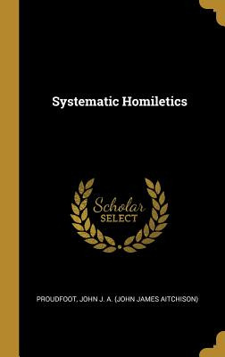 Libro Systematic Homiletics - John J. A. (john James Aitc...