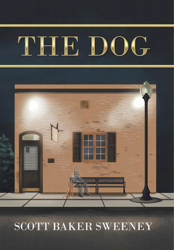 The Dog, De Sweeney, Scott Baker. Editorial Authorhouse, Tapa Dura En Inglés