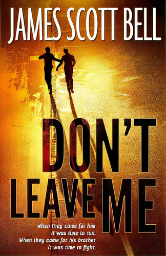 Don't Leave Me, De Bell, James Scott. Editorial Lightning Source Inc, Tapa Blanda En Inglés