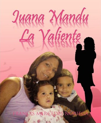 Libro Juana Mandu La Valiente - Francis Mercedes Noriega