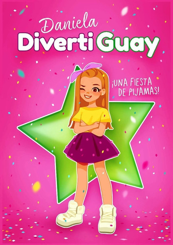 Daniela Divertiguay 1 : Una Fiesta De Pijamas !